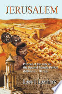 Jerusalem : portrait of the city in the second Temple period (538 B.C.E.-70 C.E.) /