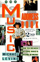 The music address book : how to reach anyone who's anyone in music /