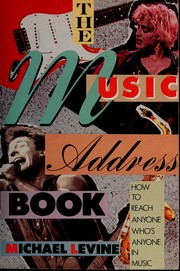 The music address book : how to reach anyone who's anyone in music /
