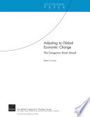 Adjusting to global economic change : the dangerous road ahead /
