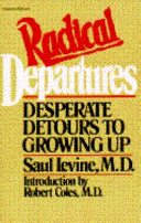 Radical departures : desperate detours to growing up /