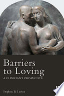 Barriers to loving : a clinician's perspective /