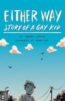 Either way : story of a gay kid /