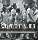We've got a job : the 1963 Birmingham Children's March /