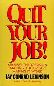 Quit your job! : making the decision, making the break, making it work /