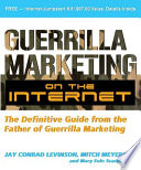 Guerrilla marketing on the Internet : the definitive guide from the father of guerrilla marketing /