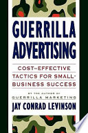 Guerrilla advertising : cost-effective techniques for small-business success /