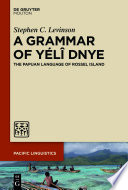 A Grammar of Yélî Dnye : The Papuan Language of Rossel Island /