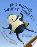 Who pushed Humpty Dumpty? : and other notorious nursery tale mysteries /