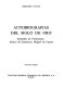 Autobiografias del Siglo de Oro : Jeronimo de Pasamonte, Alonso de Contreras, Miguel de Castro /