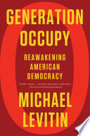 Generation occupy : reawakening American democracy /