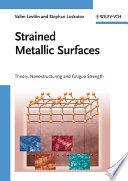 Strained metallic surfaces : theory, nanostructuring and fatigue strength /