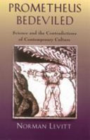 Prometheus bedeviled : science and the contradictions of contemporary culture /