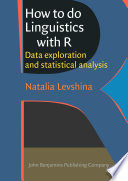 How to do linguistics with R : data exploration and statistical analysis /
