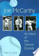 Joe McCarthy : architect of the Yankee dynasty /