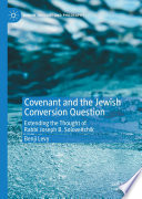 Covenant and the Jewish Conversion Question : Extending the Thought of Rabbi Joseph B. Soloveitchik /
