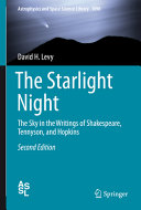 The starlight night : the sky in the writings of Shakespeare, Tennyson, and Hopkins /