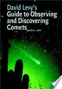 David Levy's guide to observing and discovering comets /