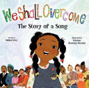 We shall overcome : the story of a song /