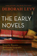 The early novels : beautiful mutants, swallowing geography, the unloved /
