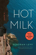 Hot milk : [a novel] /