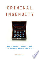 Criminal ingenuity : Moore, Cornell, Ashbery, and the struggle between the arts /