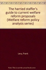 The harried staffer's guide to current welfare reform proposals /