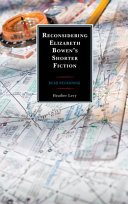 Reconsidering Elizabeth Bowen's shorter fiction : dead reckoning /