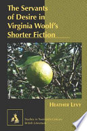 The servants of desire in Virginia Woolf's shorter fiction /