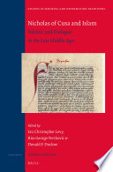 Nicholas of Cusa and Islam : Polemic and Dialogue in the Late Middle Ages.