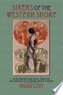 Sirens of the Western shore : the westernesque femme fatale, translation, and vernacular style in modern Japanese literature /