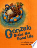 Gonzalo grabs the good life /