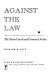 Against the law ; the Nixon Court and criminal justice /