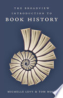 The Broadview introduction to book history /