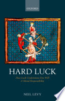 Hard luck : how luck undermines free will and moral responsibility /