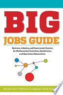 BIG jobs guide : business, industry, and government careers for mathematical scientists, statisticians, and operations researchers /