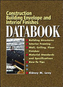 Construction building envelope and interior finishes databook /