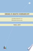 Israel's death hierarchy : casualty aversion in a militarized democracy /