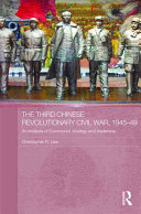 The Third Chinese Revolutionary Civil War, 1945-49 : an analysis of communist strategy and leadership /