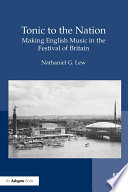 Tonic to the nation : making English music in the Festival of Britain /