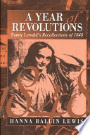 A year of revolutions : Fanny Lewald's recollections of 1848 /