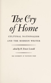 The cry of home ; cultural nationalism and the modern writer /