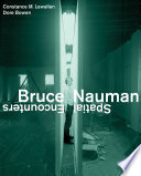 Bruce Nauman : spatial encounters /