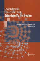 Schadstoffe im Boden : eine Einführung in Analytik und Bewertung, mit Versuchasanleitungen /