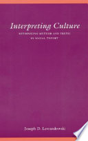 Interpreting culture : rethinking method and truth in social theory /