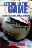 Getting in the game : inside baseball's winter meetings /