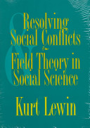 Resolving social conflicts : & Field theory in social science /