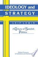 Ideology and strategy : a century of Swedish politics /