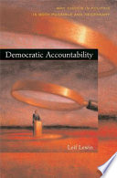 Democratic accountability : why choice in politics is both possible and necessary /