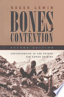 Bones of contention : controversies in the search for human origins /